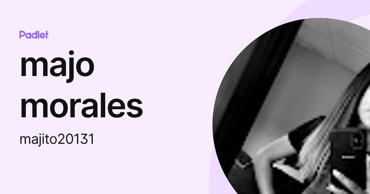majo morales (majito20131) profile | Padlet