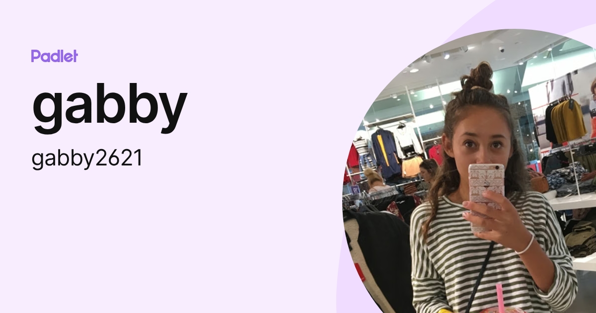 gabby (gabby2621) profile | Padlet