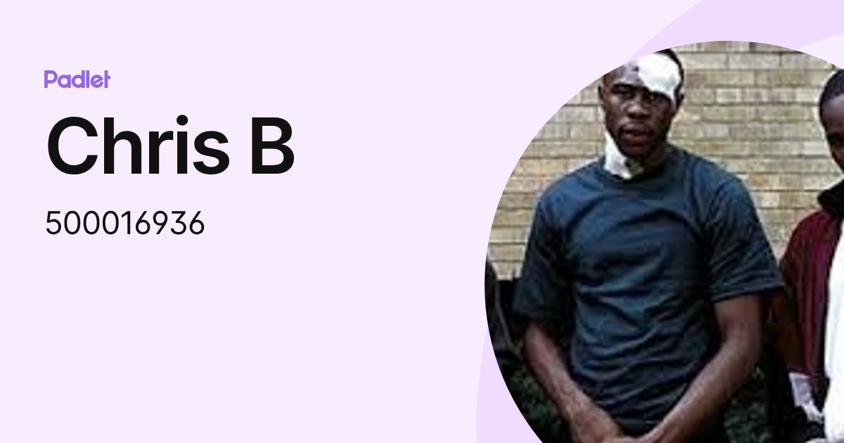 Chris B (500016936) profile | Padlet