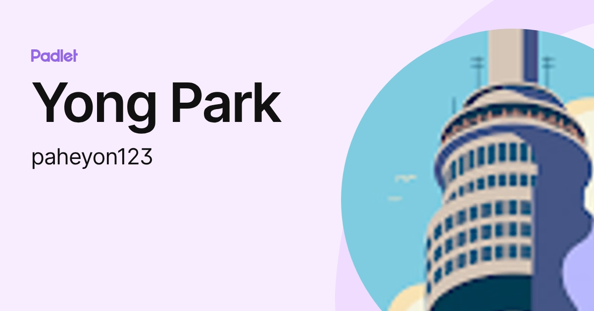 Yong Park (paheyon123) profile | Padlet