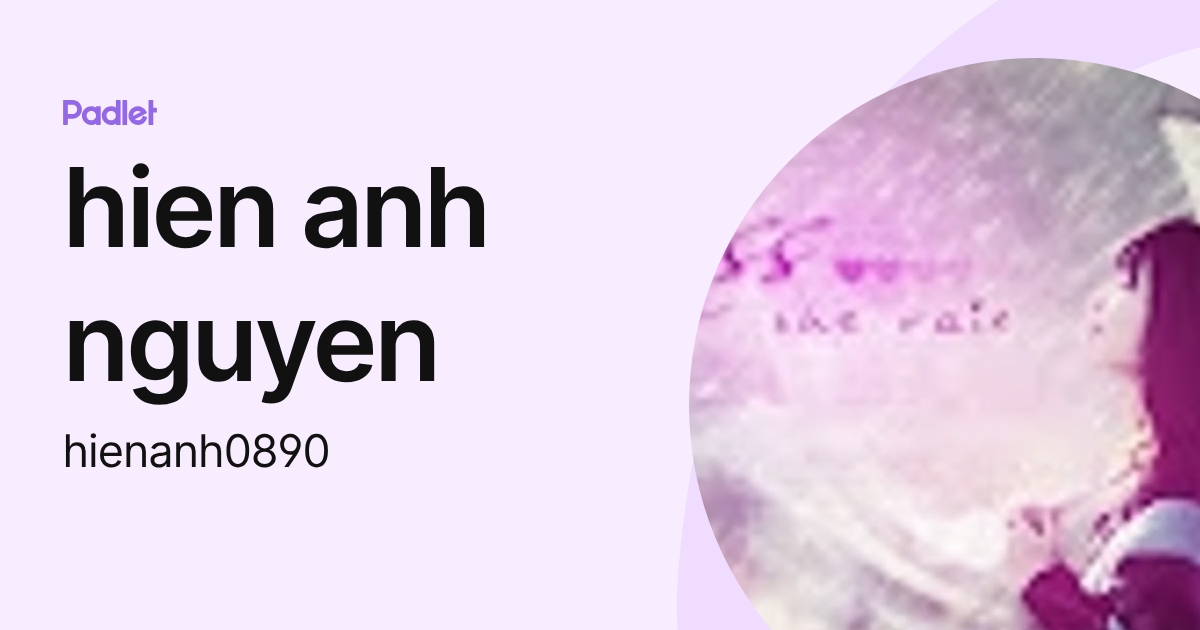 hien anh nguyen (hienanh0890) profile | Padlet