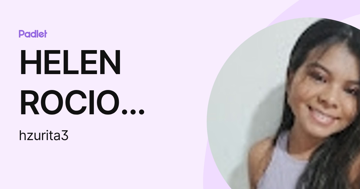 HELEN ROCIO ZURITA HERNANDEZ (hzurita3) profile | Padlet