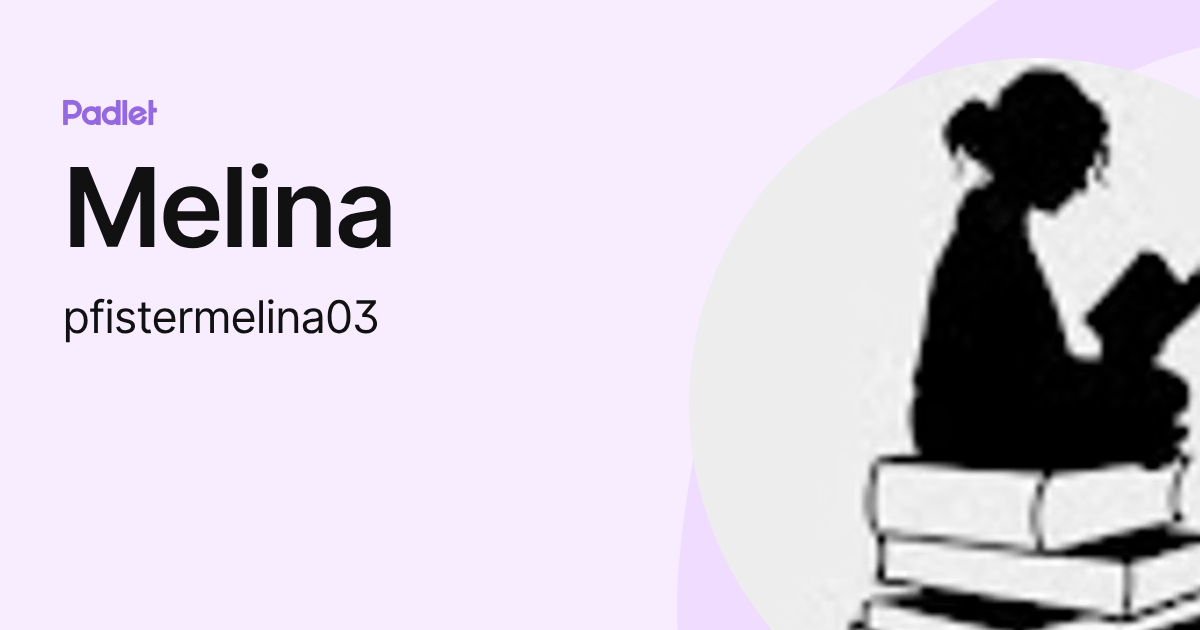 Melina (pfistermelina03) profile | Padlet