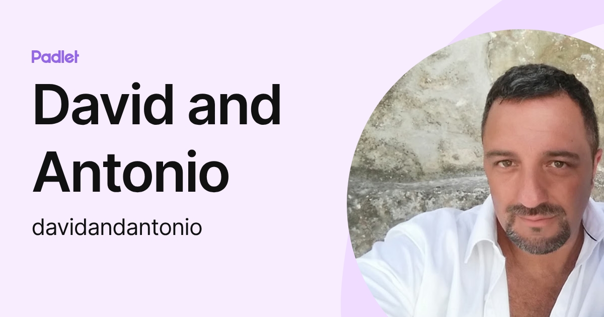 David and Antonio (davidandantonio) profile | Padlet