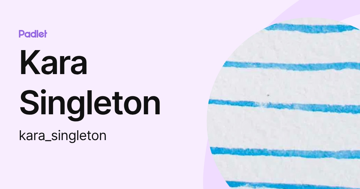 Kara Singleton (kara_singleton) profile | Padlet