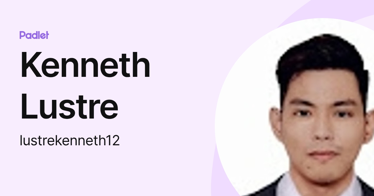 Kenneth Lustre (lustrekenneth12) profile | Padlet
