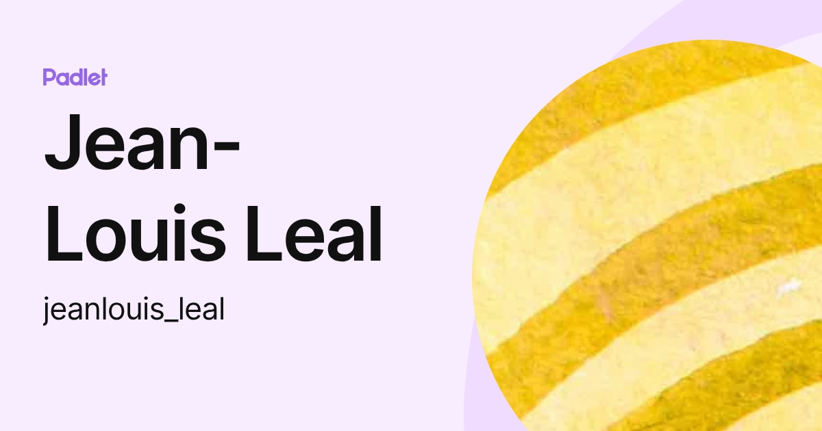 Jean-Louis Leal (jeanlouis_leal) profile | Padlet