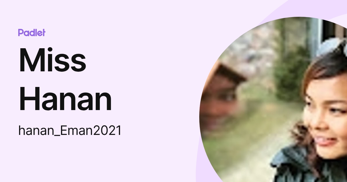 Miss Hanan (hanan_Eman2021) profile | Padlet