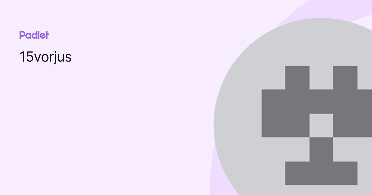 15vorjus profile | Padlet