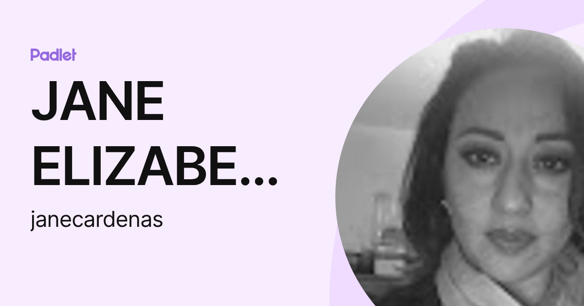 JANE ELIZABETH CARDENAS FIERROS (janecardenas) profile | Padlet