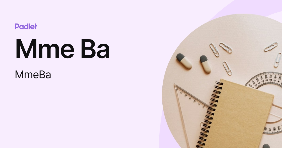 Mme Ba (MmeBa) profile | Padlet