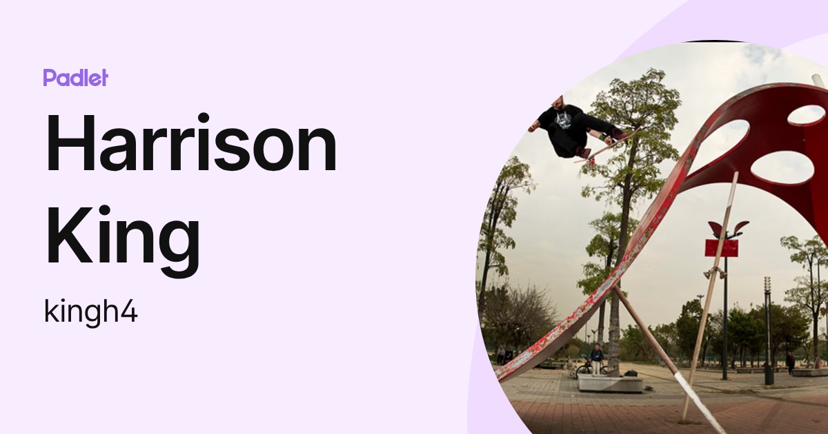 Harrison King (kingh4) profile | Padlet