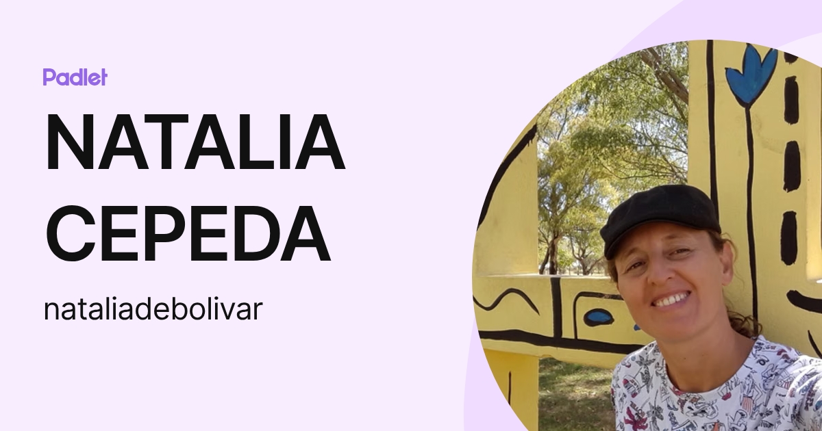 NATALIA CEPEDA (nataliadebolivar) profile | Padlet