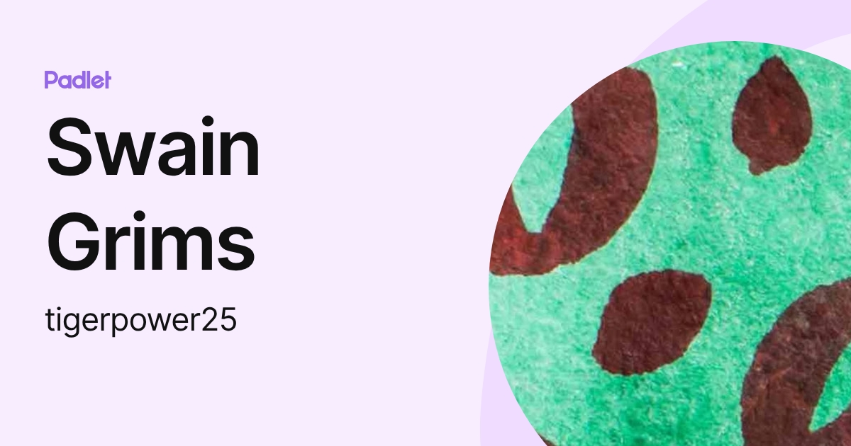 Swain Grims (tigerpower25) profile | Padlet