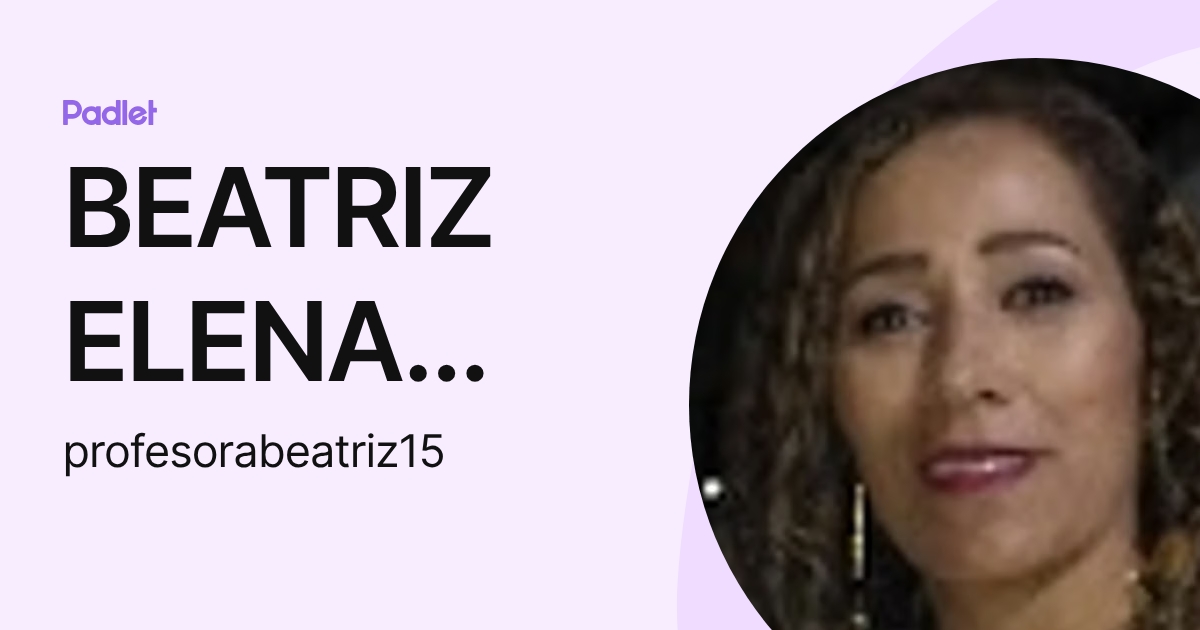 BEATRIZ ELENA ZAPATA VÁSQUEZ (profesorabeatriz15) profile | Padlet