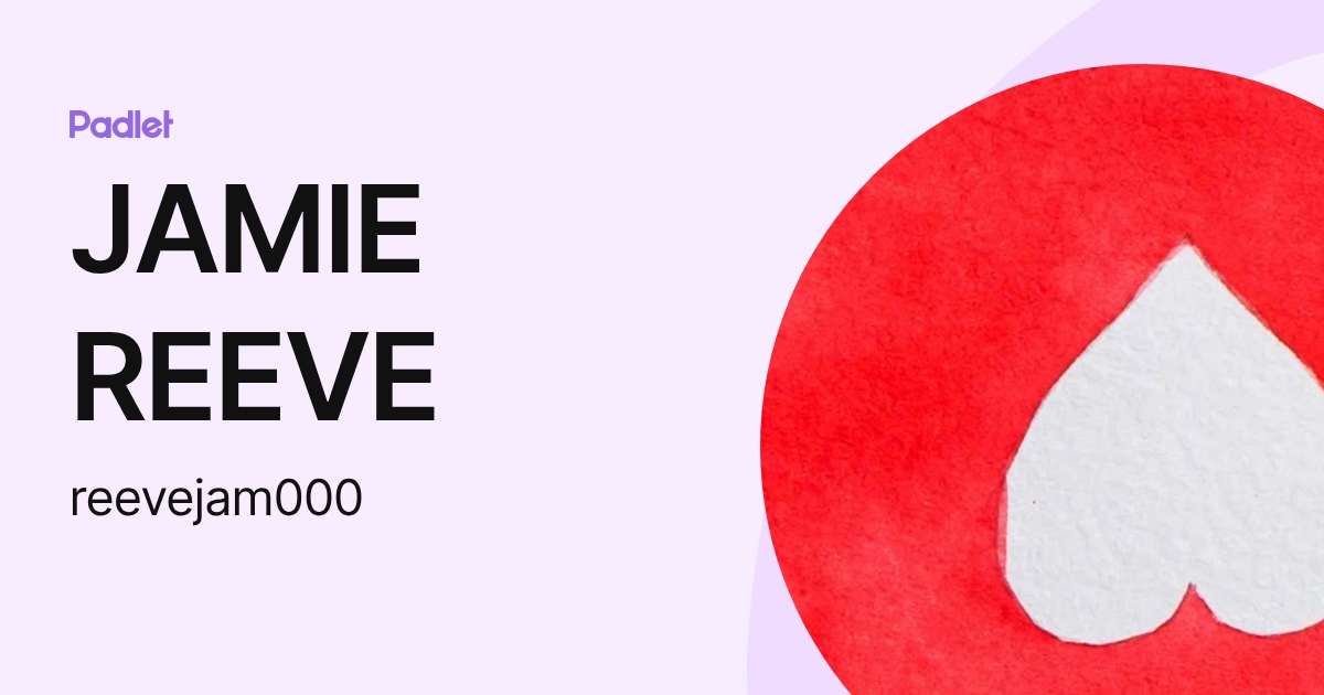 JAMIE REEVE (reevejam000) profile | Padlet