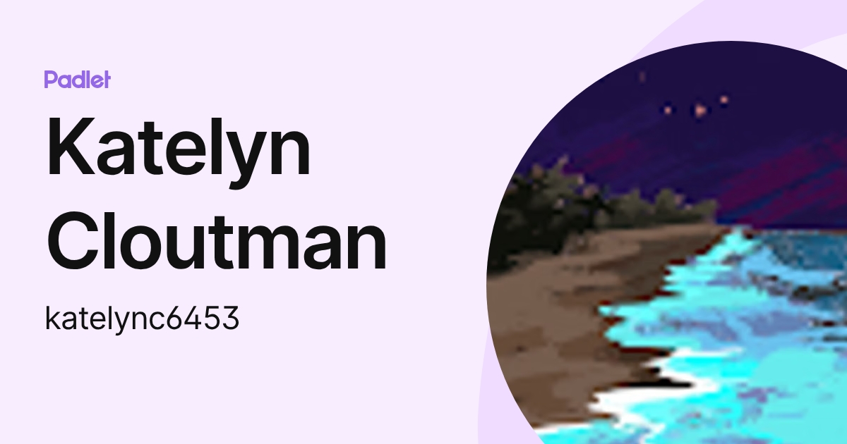 Katelyn Cloutman (katelync6453) profile | Padlet