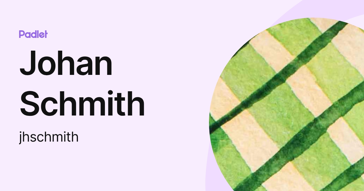 Johan Schmith (jhschmith) profile | Padlet