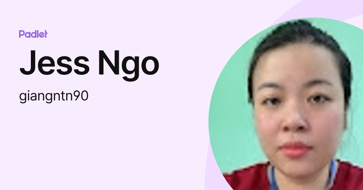 Jess Ngo (giangntn90) profile | Padlet