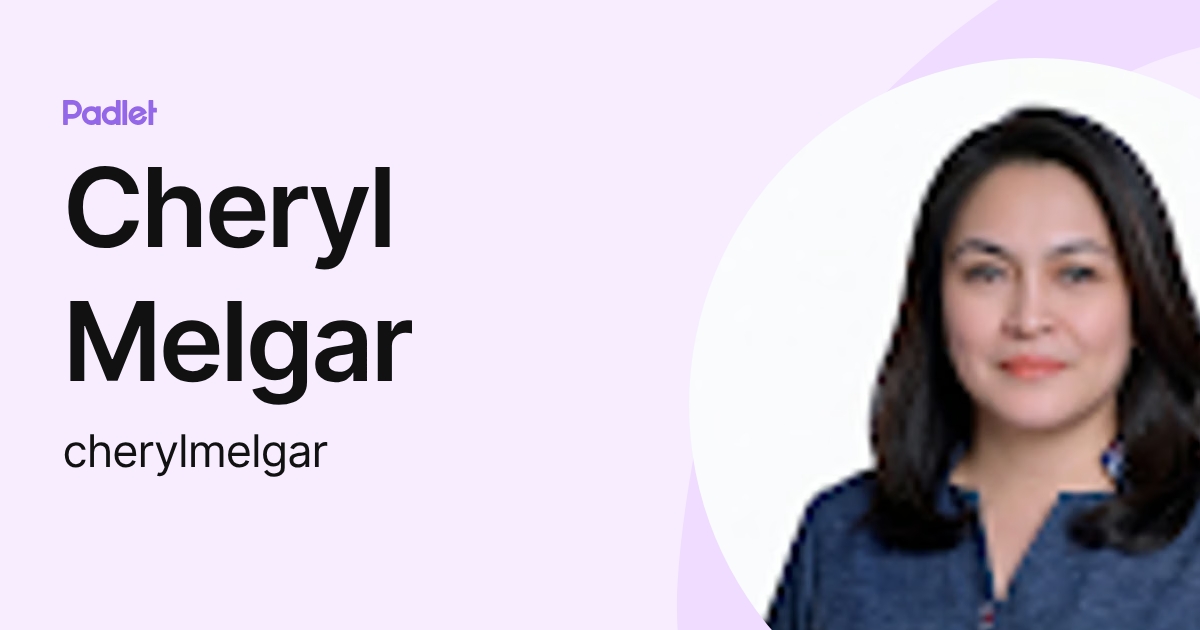 Cheryl Melgar (cherylmelgar) profile | Padlet
