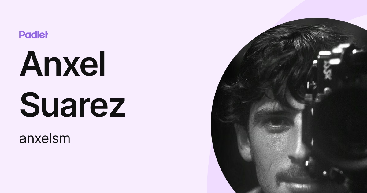 Anxel Suarez (anxelsm) profile | Padlet