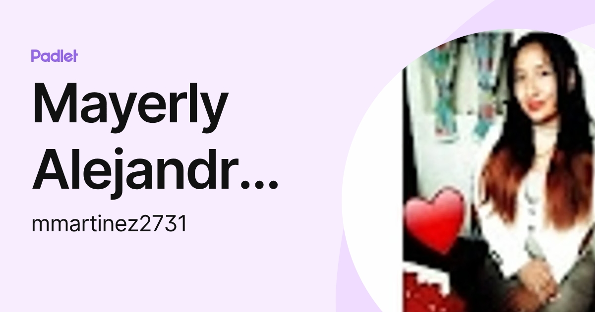 Mayerly Alejandra Martinez Aroca (mmartinez2731) profile | Padlet