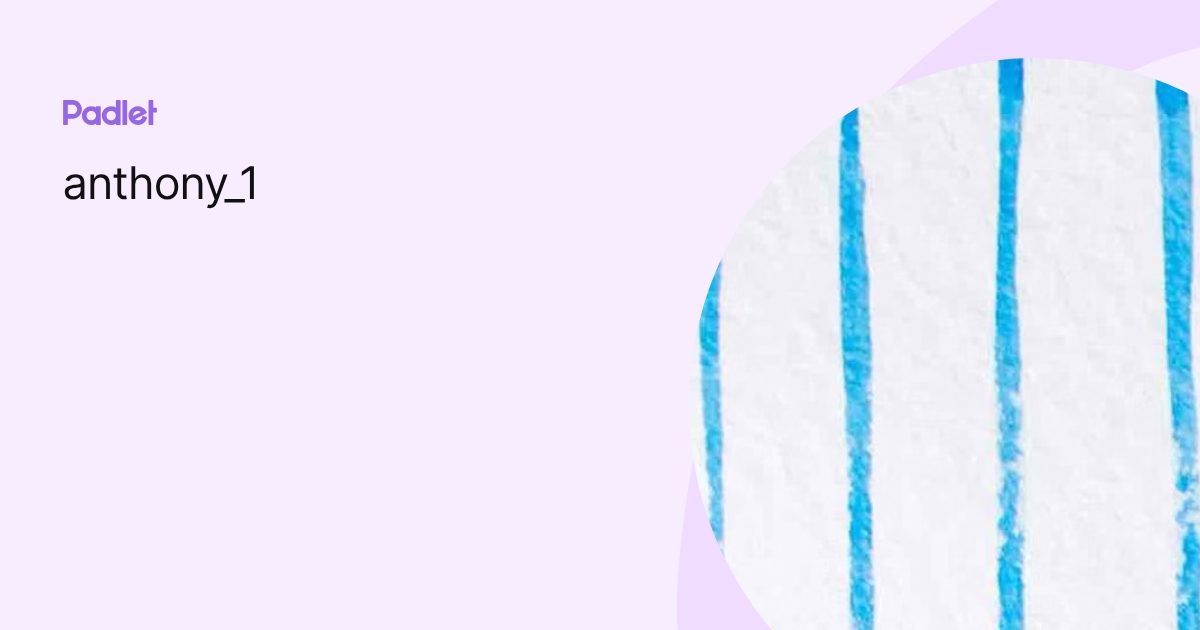 anthony_1 profile | Padlet