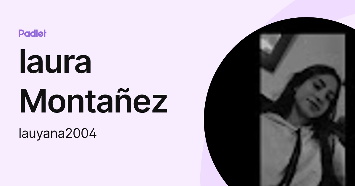 laura Montañez (lauyana2004) profile | Padlet