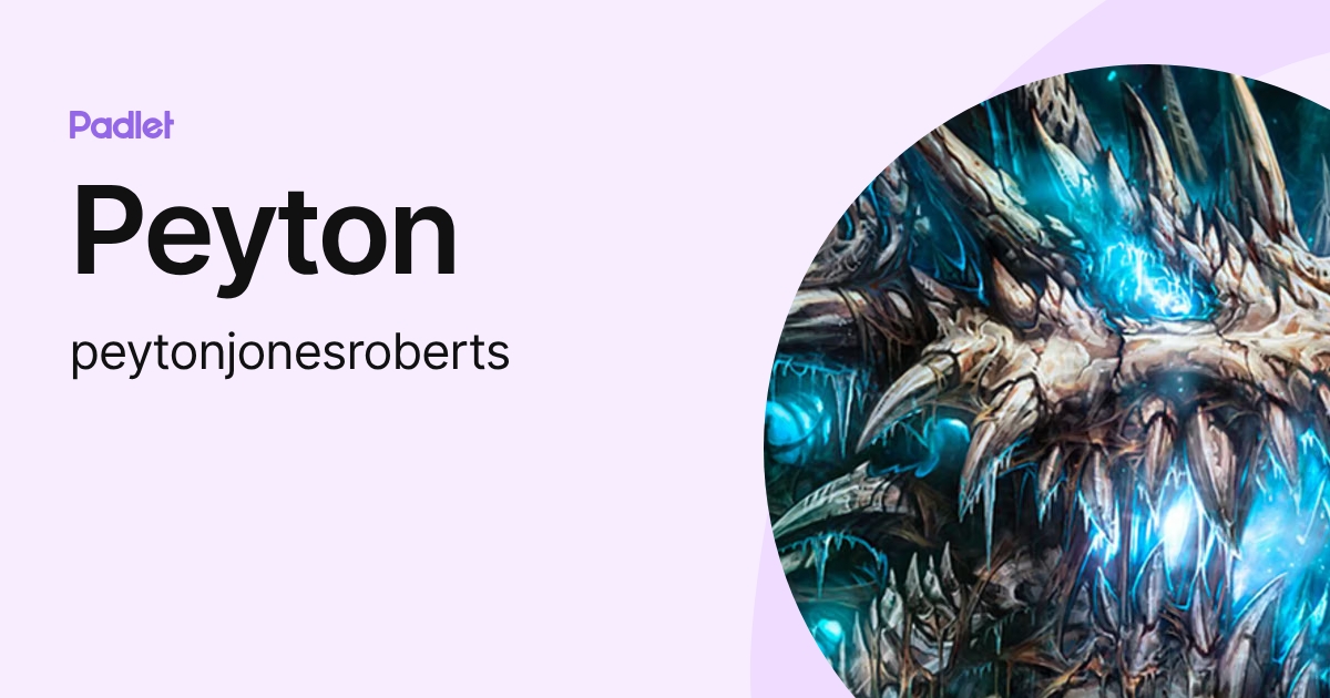 Peyton (peytonjonesroberts) profile | Padlet
