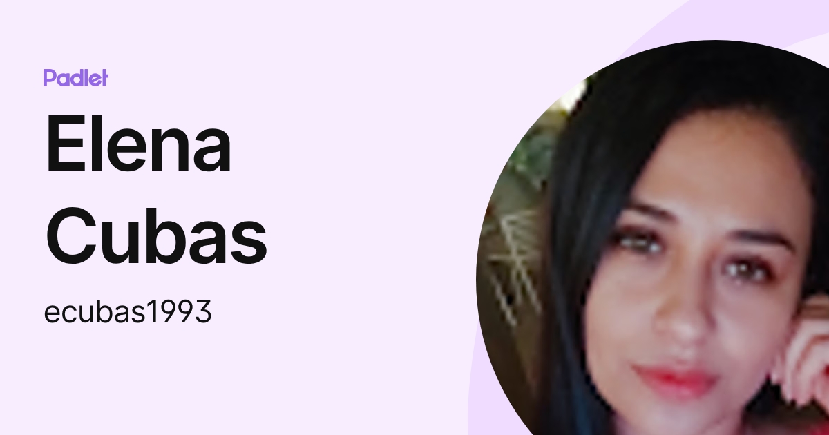 Elena Cubas (ecubas1993) profile | Padlet