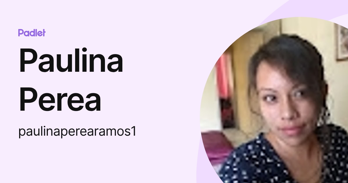 Paulina Perea (paulinaperearamos1) profile | Padlet