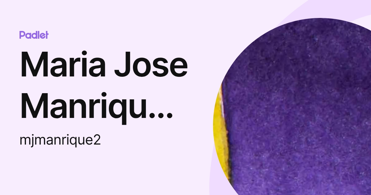 Maria Jose Manrique Ramirez (mjmanrique2) profile | Padlet