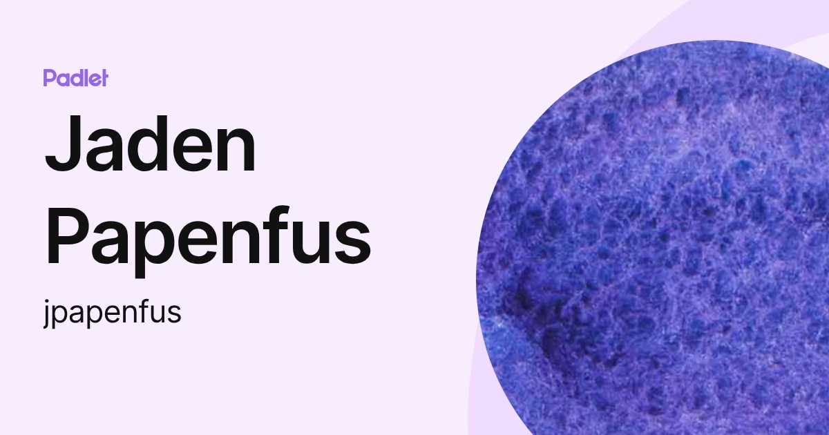 Jaden Papenfus (jpapenfus) profile | Padlet