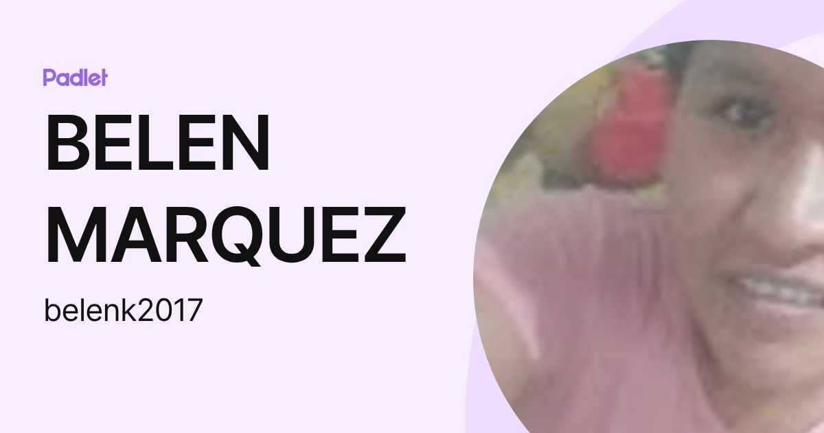 BELEN MARQUEZ (belenk2017) profile | Padlet