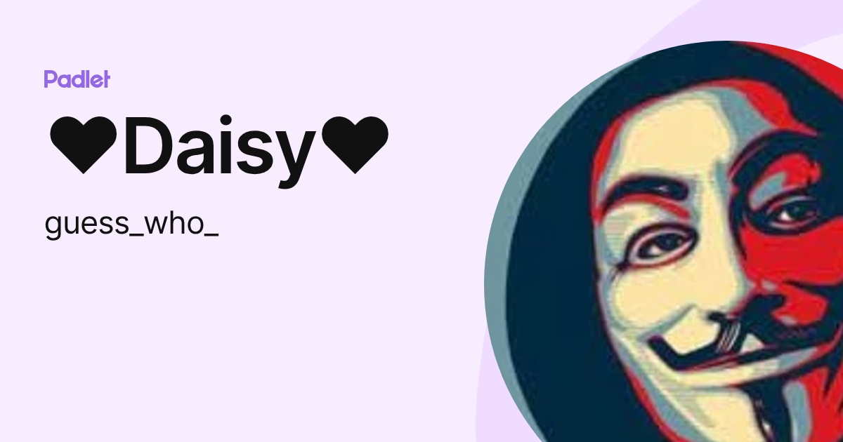 Daisy (guess_who_) profile | Padlet