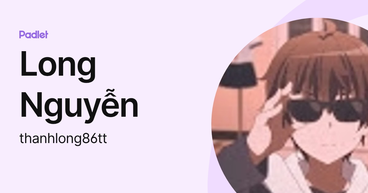 Long Nguyễn (thanhlong86tt) profile | Padlet