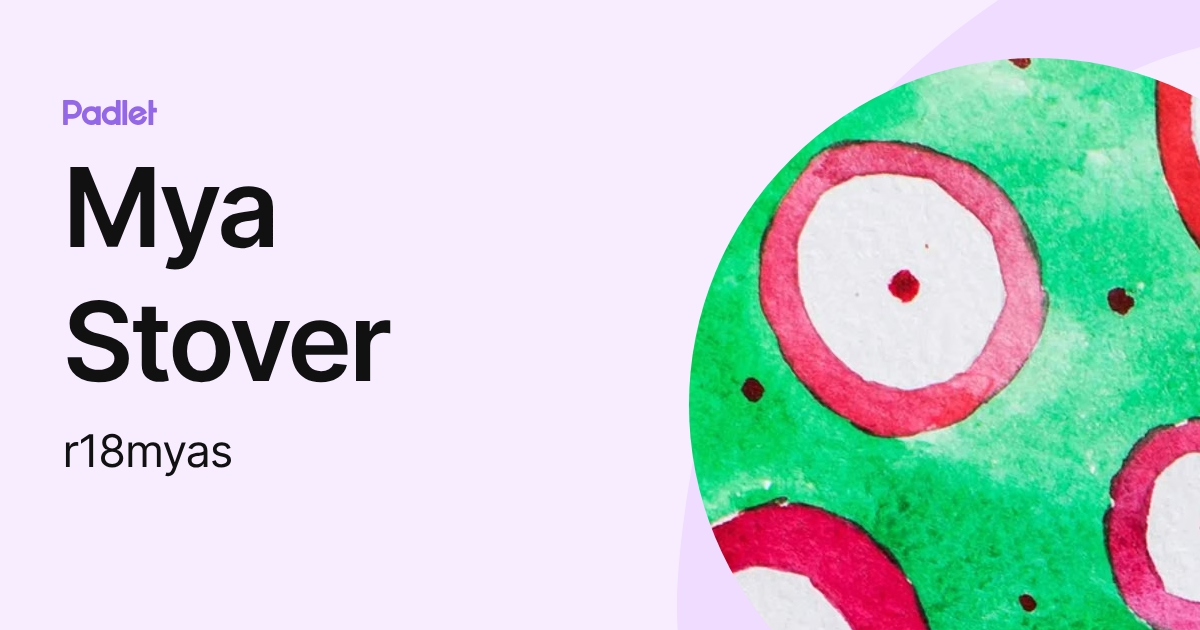 Mya Stover (r18myas) profile | Padlet