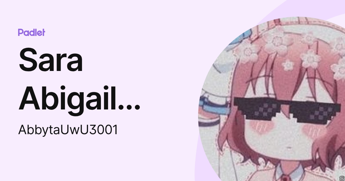 Sara Abigail Amado Rodas (AbbytaUwU3001) profile | Padlet