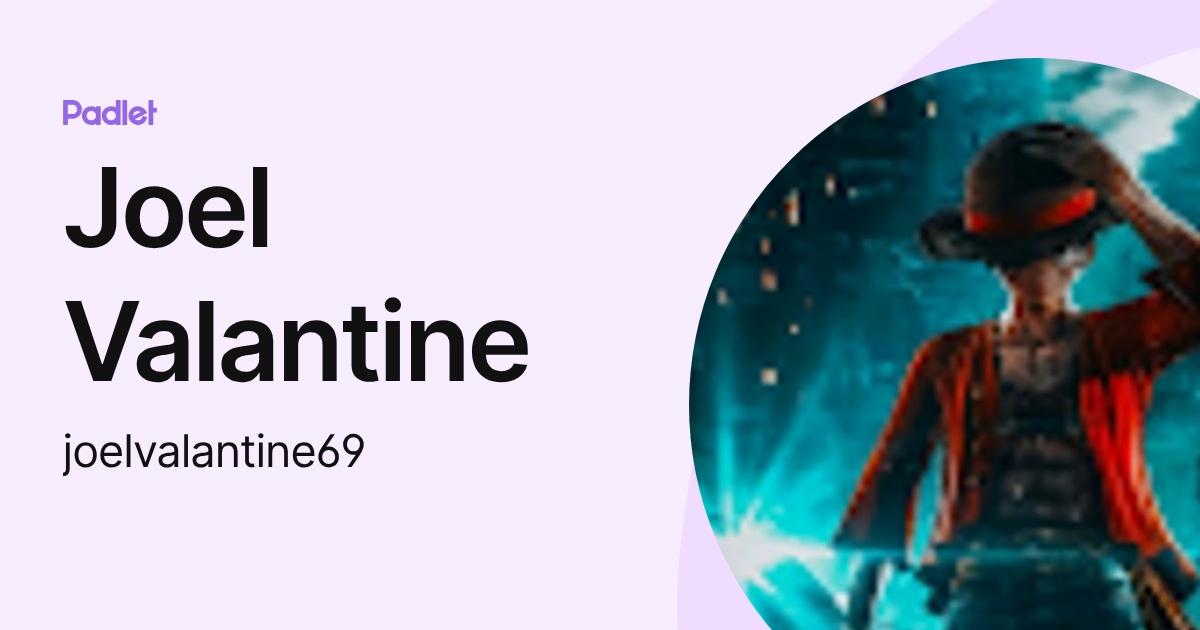 Joel Valantine (joelvalantine69) profile | Padlet