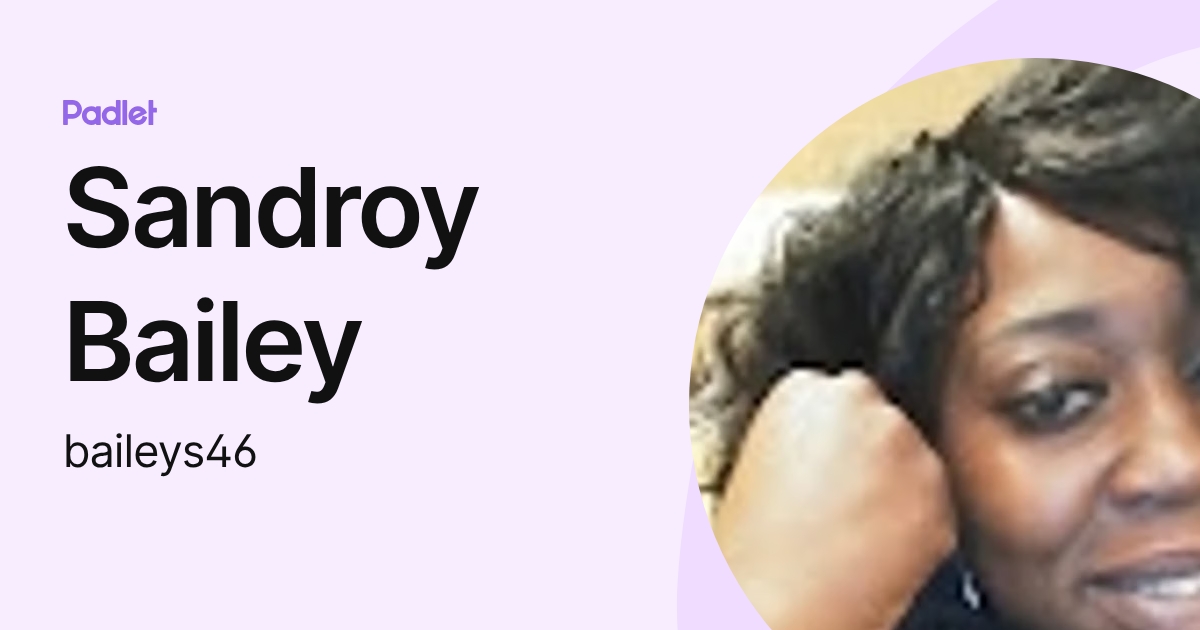 Sandroy Bailey (baileys46) profile | Padlet