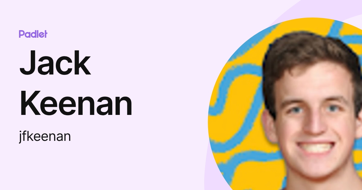 Jack Keenan (jfkeenan) profile | Padlet