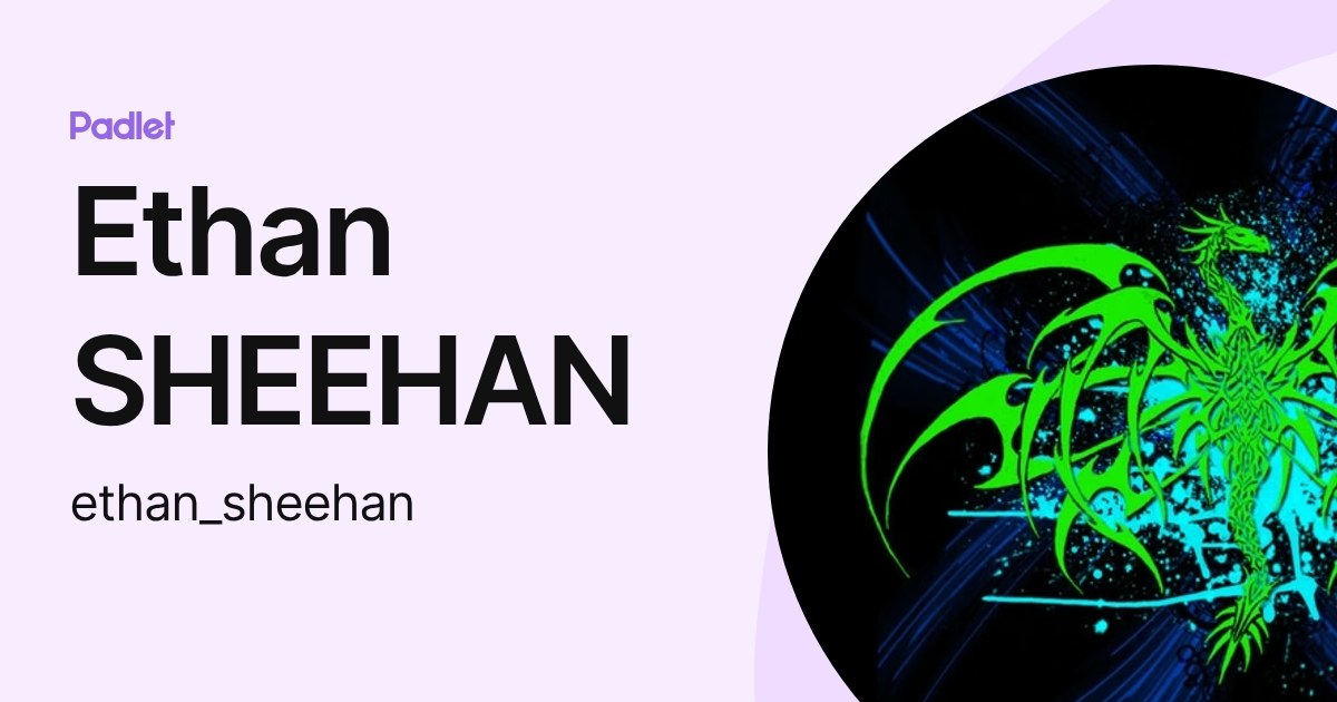 Ethan SHEEHAN (ethan_sheehan) profile | Padlet