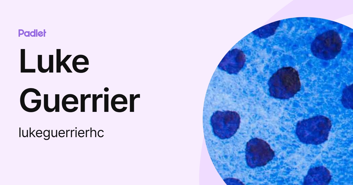 Luke Guerrier (lukeguerrierhc) profile | Padlet