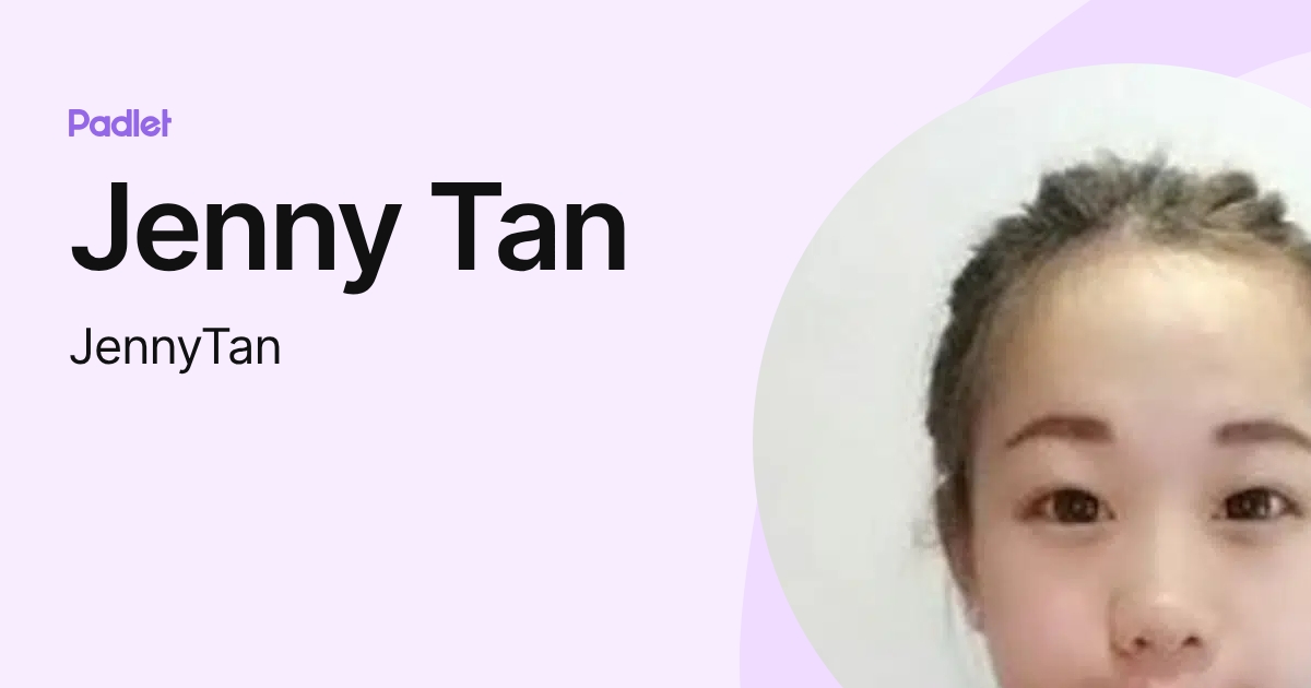 Jenny Tan (JennyTan) profile | Padlet
