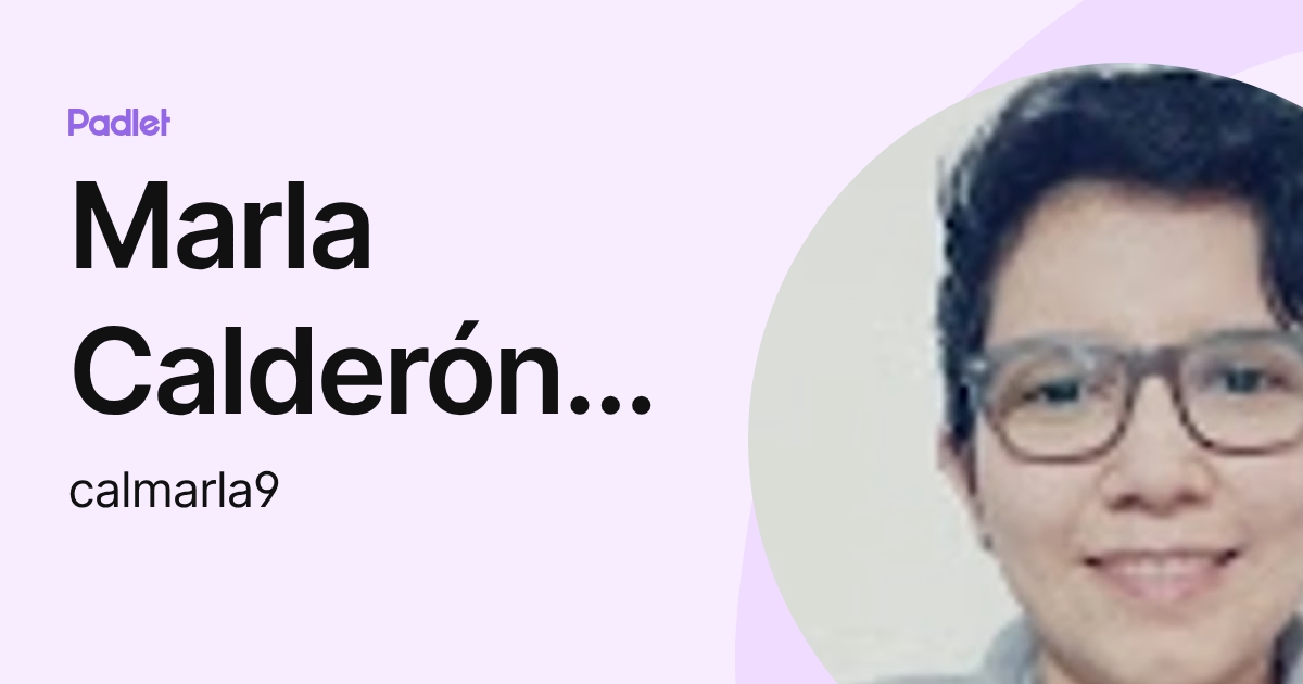 Marla Calderón Carreño (calmarla9) profile | Padlet