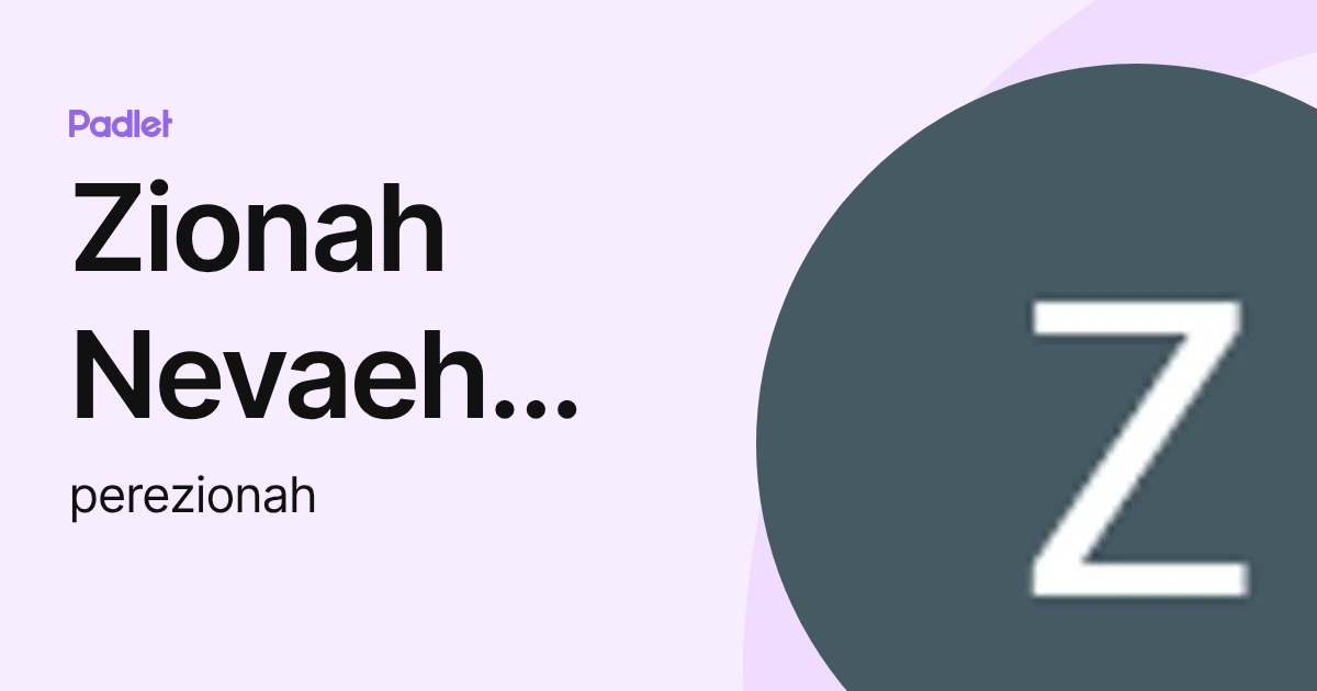 Zionah Nevaeh Perez (perezionah) profile | Padlet