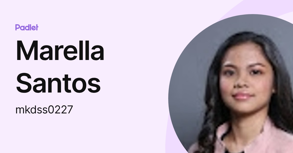 Marella Santos (mkdss0227) profile | Padlet