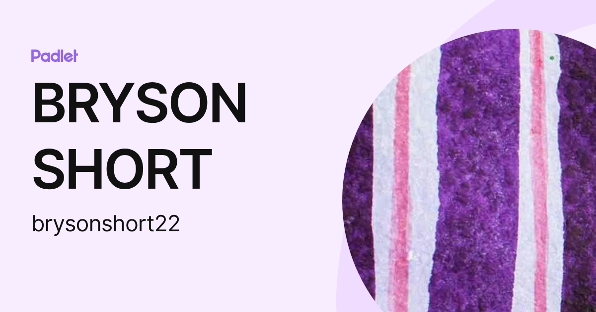 BRYSON SHORT (brysonshort22) profile | Padlet