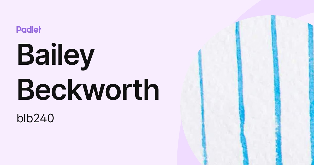 Bailey Beckworth (blb240) profile | Padlet