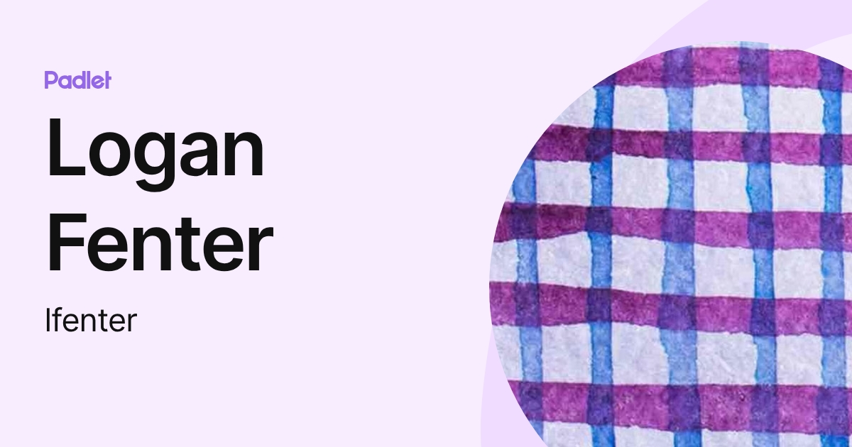 Logan Fenter (lfenter) profile | Padlet